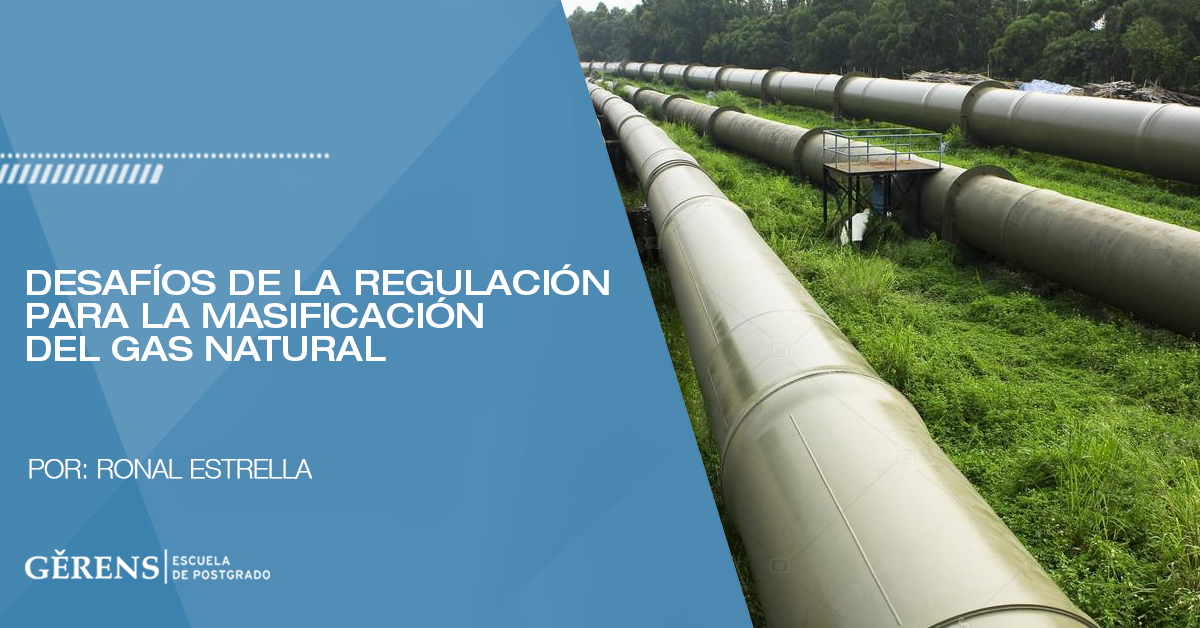 Desafíos de regular la masificación del gas natural